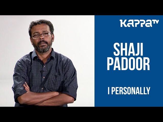 Shaji Padoor  - I Personally - Kappa TV