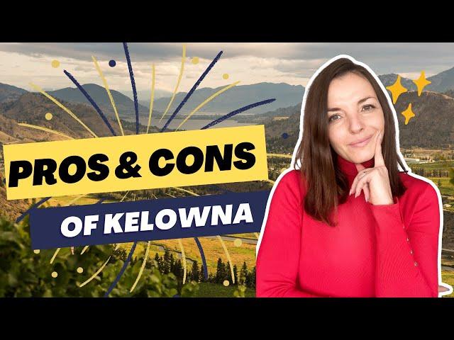 Escape to Paradise: Living in Kelowna Pros and Cons