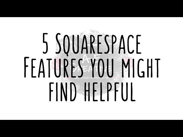 5 Squarespace Features That you May or May Not Know