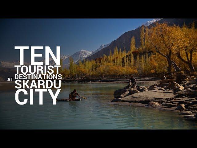 Ten Beautiful Tourist Destinations and wonderful Places to Visit at Skardu City