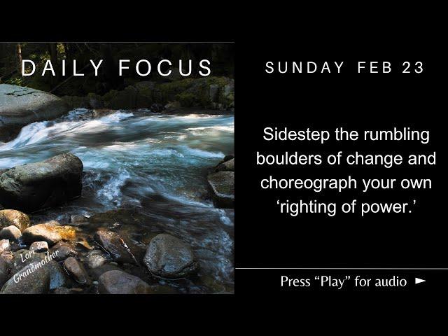 The Daily Focus for FEB 23 2025