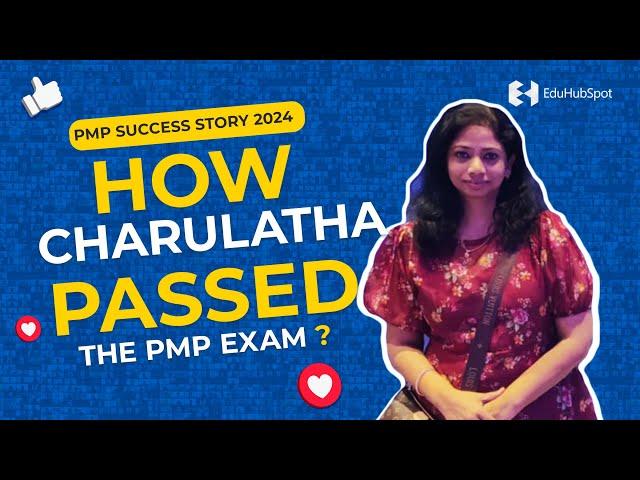 How Charulatha passed the PMP exam ? | PMP Success Story 2024