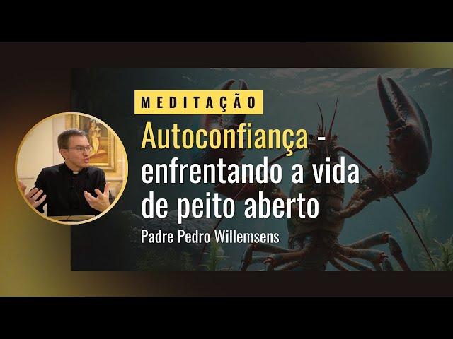 Autoconfiança - enfrentando a vida de peito aberto.