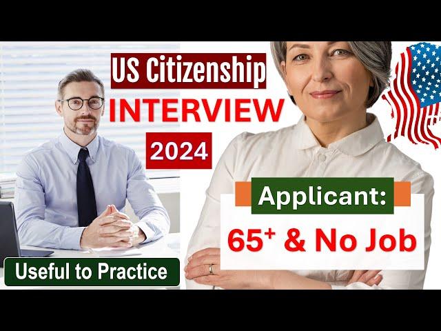 Real Interview of US Citizenship 2024 - N400 Naturalization Interview and Test [Senior Applicant]