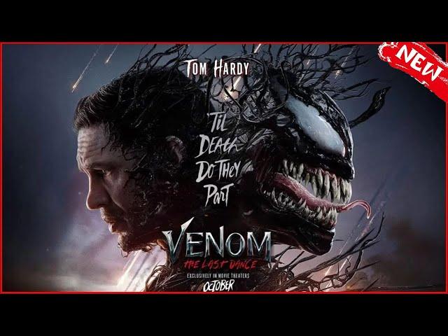 BLOCKBUSTER Movie 2024 - Venom: The Last Dance - Hollywood English Action Movie 2024