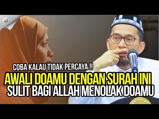 Awali Doamu Dengan Surah ini !! Tidak Ada Alasan Allah Tidak Mengabulkan Doamu - Ustadz Adi Hidayat