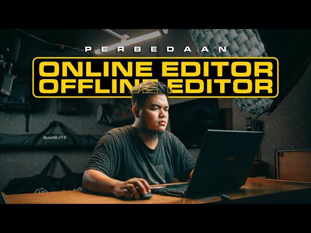 Apa Perbedaan OFFLINE EDITOR & ONLINE EDITOR..?