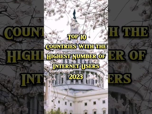 Top 10 Countries with the Highest Number of Internet Users 2023
