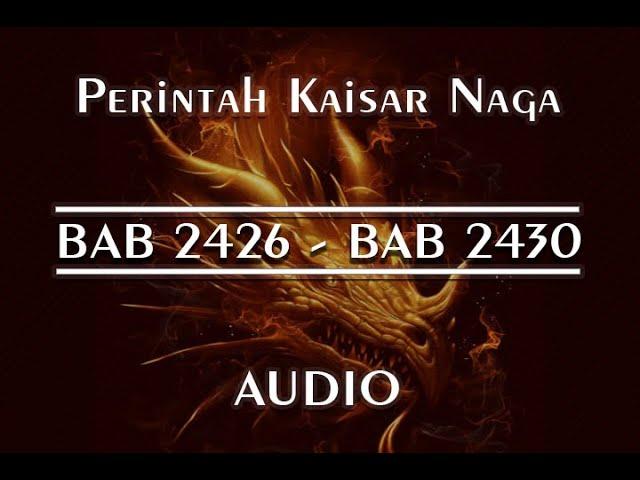 Perintah Kaisar Naga - BAB 2426, BAB 2427, BAB 2428, BAB 2429, BAB 2430