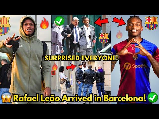 URGENT! RAFAEL LEÃO HAS JUST ARRIVED IN BARCELONA! NOBODY EXPECTED! SURPRISED EVERYONE! BARÇA NEWS!