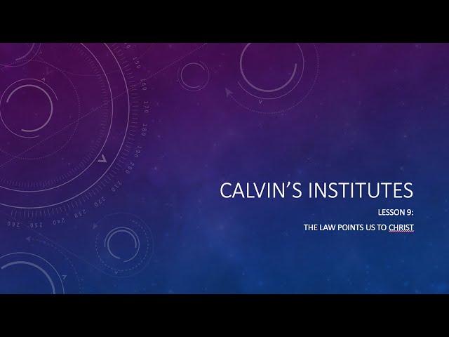 Calvin Week 9: The Uses of the Law