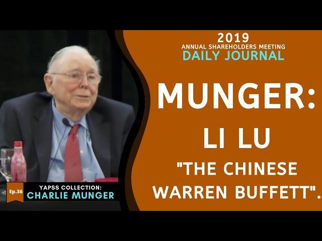 Charlie Munger on Li Lu the 'Chinese Warren Buffett.' | Daily Journal 2019【C:C.M Ep.36】