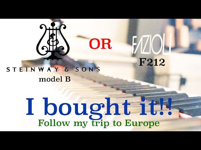 Fazioli F212 vs Steinway model B - Grandpiano trip to Europe - I bought it!