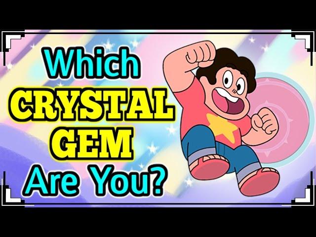 Which CRYSTAL GEM are You? (Steven Universe)