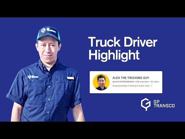 GP Transco Driver Highlight | Alex The Trucking Guy