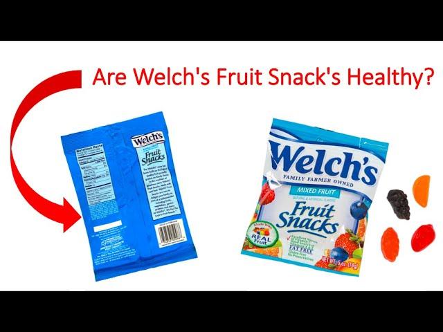 Are Welch's Fruit Snacks Healthy?! **Updated 2021**