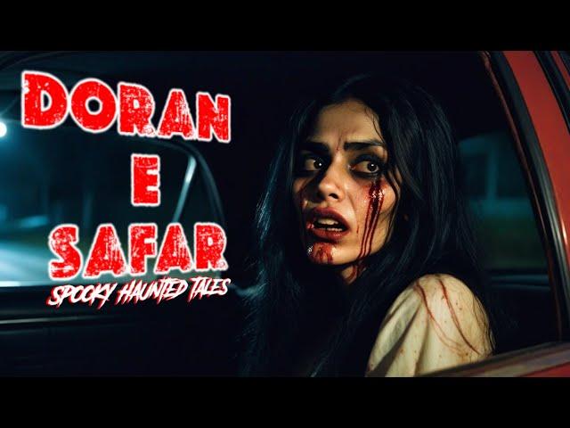 Doran E Safar | True Horror Stories | Spooky Tape 128 | Spooky Haunted Tales | Real Horror Stories