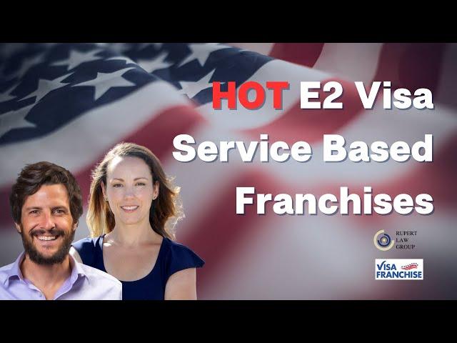 HOT E2 Visa Service Based Franchises