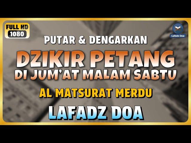 DZIKIR SORE / MALAM di HARI JUMAT MALAM SABTU l Doa Pembuka Rezeki dari Segala Penjuru