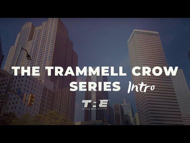 The Trammell Crow Series | Intro