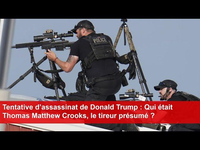 Tentative d’assassinat de Donald Trump : Qui était Thomas Matthew Crooks, le tireur présumé ?