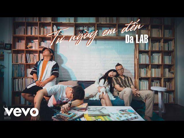 Da LAB - Từ Ngày Em Đến