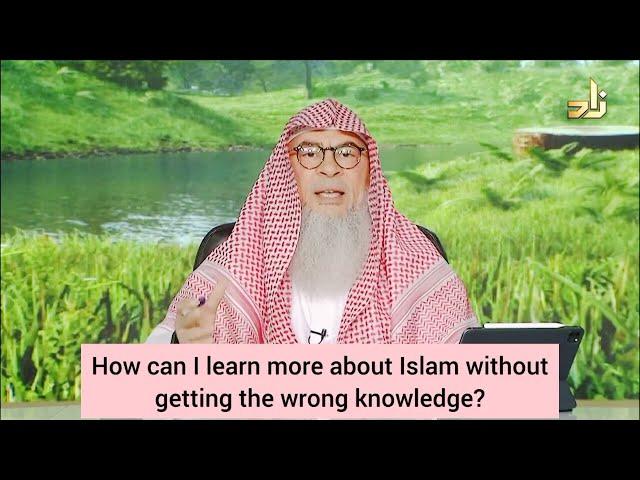 How can I learn about Islam without getting the wrong knowledge? - assim al hakeem