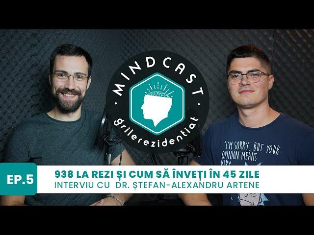  938 la Rezi și cum să înveți în 45 zile - cu Ștefan Artene | #5 MindCast by Grile-Rezidentiat.ro