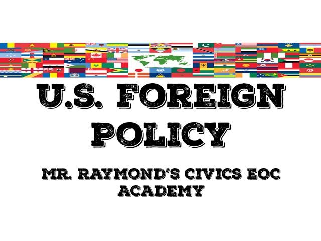 U.S. Foreign Policy - 4.1 Benchmark Civics EOC