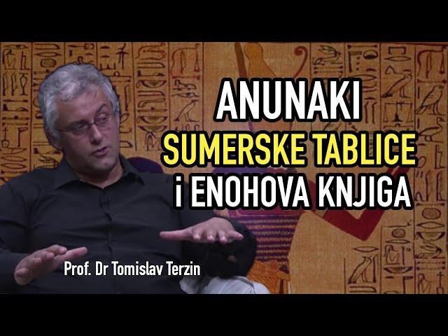 Tomislav Terzin - ANUNAKI, SUMERSKE TABLICE i ENOHOVA KNJIGA