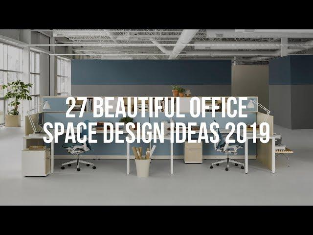  27 Beautiful OFFICE SPACE DESIGN Ideas 2019