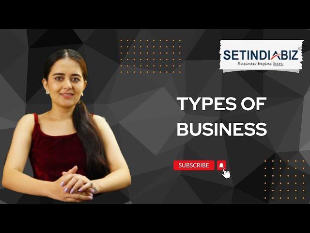 Types of business I Setindiabiz