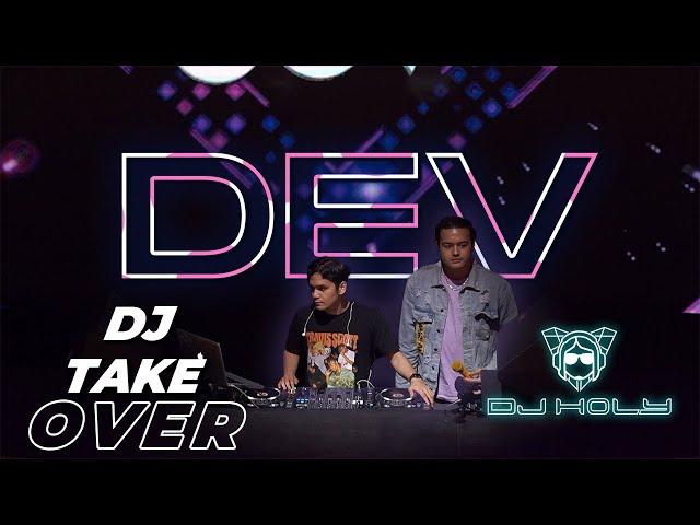 LIVE HOLY SET - DJ TAKEOVER WITH DEV