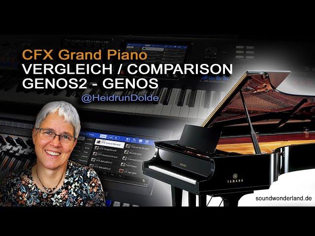 Comparison CFX Grand Piano - Yamaha Genos & Genos2 - Heidrun Dolde for Soundwonderland