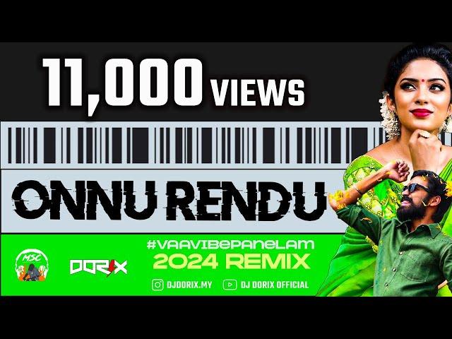 DJ DORIX - Onnu Rendu Remix | #Vaa Vibe Panelam