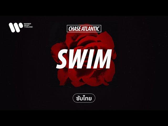 [Sub Thai]  Swim - Chase Atlantic