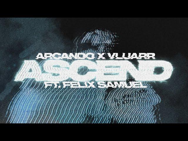 Vluarr & Arcando - Ascend (Official Video) ft. Felix Samuel