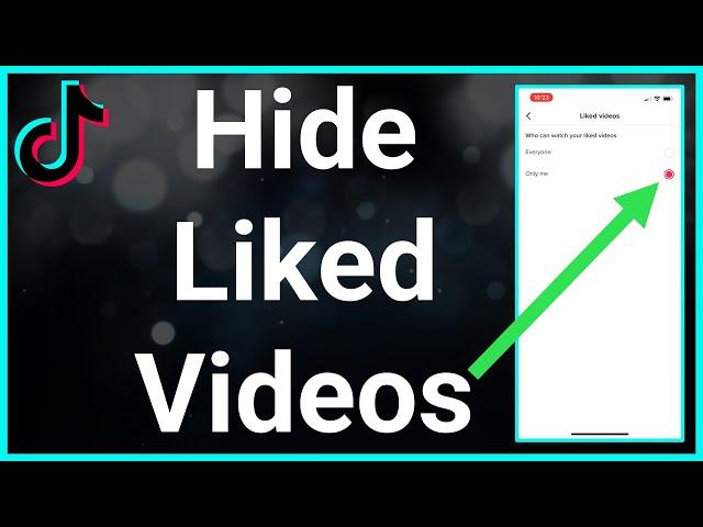 How To Hide Liked Videos On TikTok