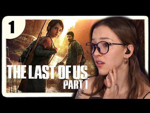 What Have I Gotten Myself Into...  The Last of Us First Playthrough  Part 1