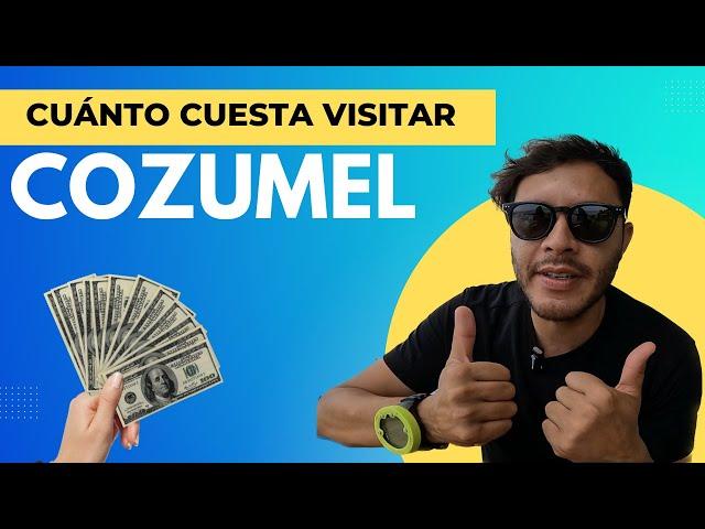 COZUMEL con bajo presupuesto / CUANTO TE VAS A GASTAR / Todo incluido