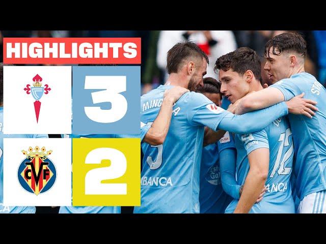 RC CELTA 3 - 2 VILLARREAL CF | HIGHLIGHTS LALIGA EA SPORTS