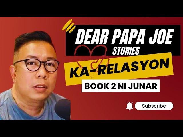 KA-RELASYON | BOOK 2 NI JUNAR | DEAR PAPA JOE STORIES