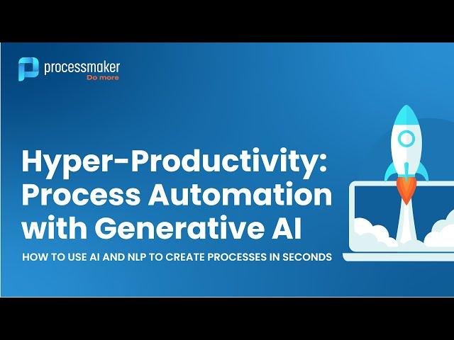 [Webinar] Hyper-Productivity: Process Automation with Generative AI