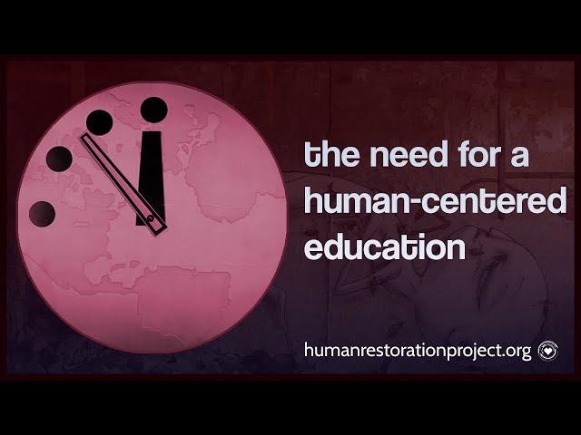 100 Seconds to Midnight: The Need for a Human-Centered Education