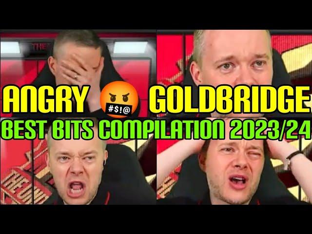 ANGRY  GOLDBRIDGE Best Bits Compilation 2023/24