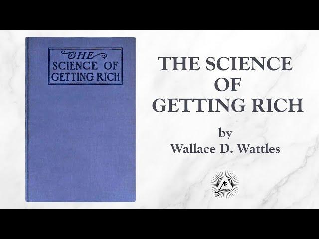 The Science Of Getting Rich (1910) by Wallace D. Wattles