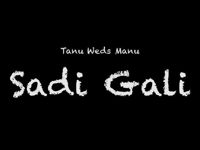 Tanu Weds Manu - Sadi Gali Lyrics