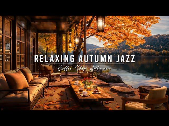 Jazz Relaxing Music for Good Mood Cozy Autumn Coffee Shop Ambience & Smooth Jazz Instrumental Music