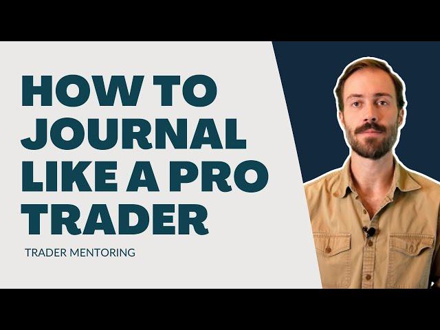 How to journal like a PRO trader? What to include in trading journal?