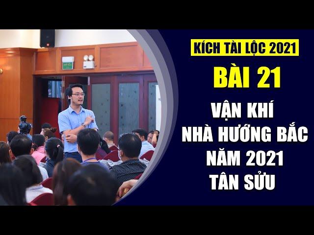 BÀI 21 - Vận Khí Nhà Hướng BẮC Năm 2021| Chú ý Bệnh Tật, Tiền Bạc | Kích Tài Lộc 2021| pttn